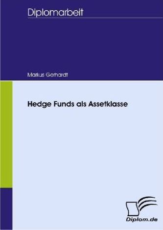 Hedge Funds als Assetklasse Hedge Funds als Assetklasse