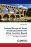 Optimal Design of Water Distribution Networks Using Harmony Search