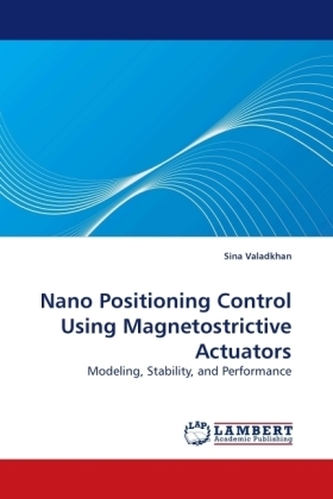 Nano Positioning Control Using Magnetostrictive Actuators