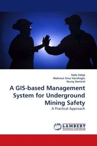 A GIS-based Management System for Underground Mining Safety