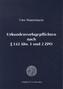 Urkundenvorlagepflichten nach § 142 Abs. 1 und 2 ZPO