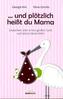 ... und plötzlich heißt du Mama