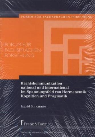 Rechtskommunikation national und international im Spannungsfeld von Hermeneutik, Kognition und Pragmatik