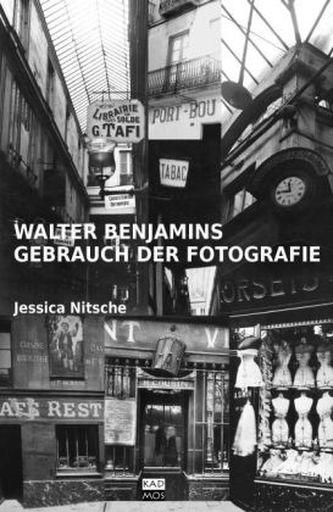 Walter Benjamins Gebrauch der Fotografie