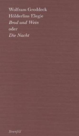 Hölderlins Elegie 'Brod und Wein' oder 'Die Nacht'