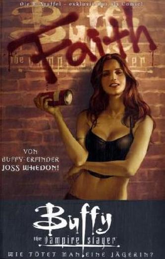 Buffy, The Vampire Slayer (8. Staffel) - Wie tötet man eine Jägerin?
