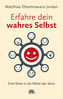 Erfahre dein wahres Selbst