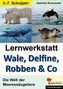 Lernwerkstatt Wale, Delfine, Robben & Co.