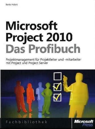 Microsoft Project 2010 - Das Profibuch
