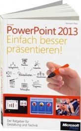 Microsoft PowerPoint 2013 - Einfach besser präsentieren