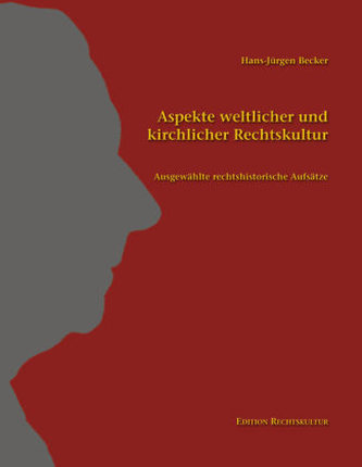 Aspekte weltlicher und kirchlicher Rechtskultur