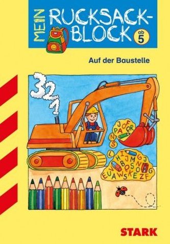 Mein Rucksackblock - Auf der Baustelle
