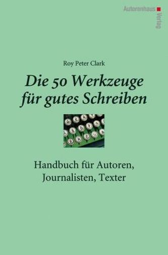 Die 50 Werkzeuge für gutes Schreiben