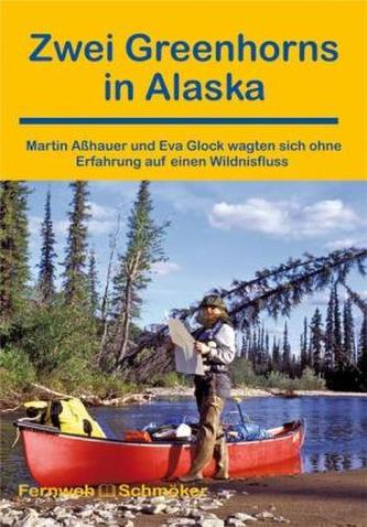 Zwei Greenhorns in Alaska
