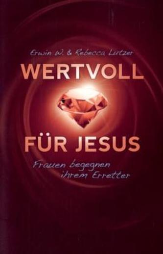 Wertvoll für Jesus