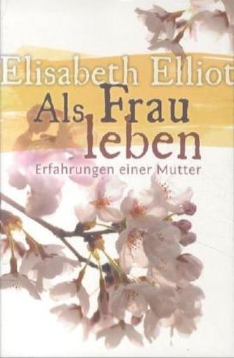 Als Frau leben