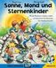 Sonne, Mond und Sternenkinder, m. 1 Audio