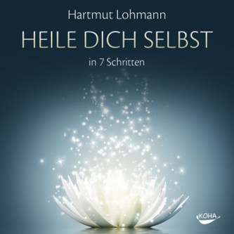 Heile dich selbst in 7 Schritten, 1 Audio-CD Heile dich selbst in 7 Schritten, 1 Audio-CD