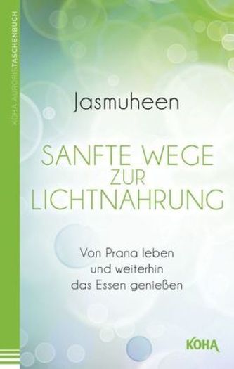 Sanfte Wege zur Lichtnahrung Sanfte Wege zur Lichtnahrung