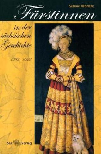 Fürstinnen in der sächsischen Geschichte (1382-1622)