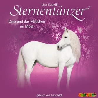 Sternentänzer - Caro und das Mädchen im Moor, 2 Audio-CDs