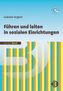 Führen und leiten in sozialen Einrichtungen