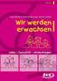 Wir werden Erwachsen. Bd.2