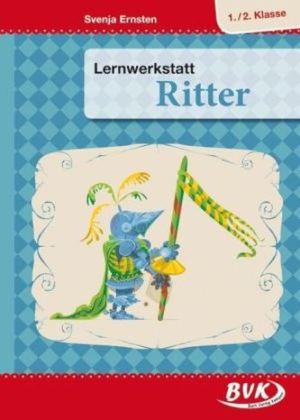Lernwerkstatt Ritter, 1./2. Klasse