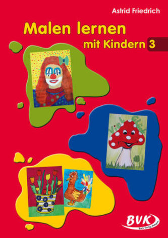 Malen lernen mit Kindern. Bd.3