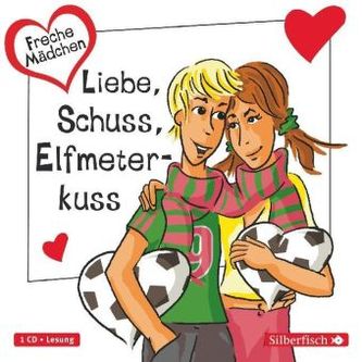 Freche Mädchen - Liebe, Schuss, Elfmeterkuss, 1 Audio-CD