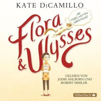 Flora und Ulysses - Die fabelhaften Abenteuer, 1 Audio-CD