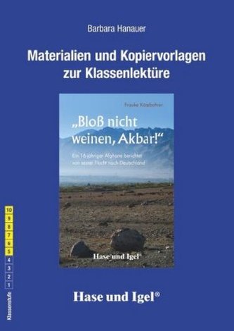 Materialien und Kopiervorlagen zur Klassenlektüre 'Bloß nicht weinen, Akbar!'