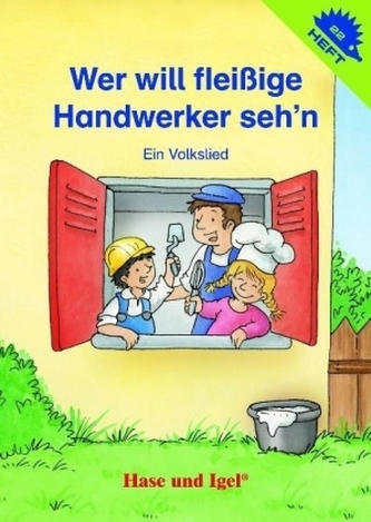Wer will fleißige Handwerker sehn?
