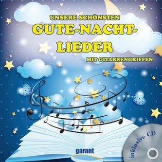 Unsere schönsten Gute-Nacht Lieder, m. Audio-CD