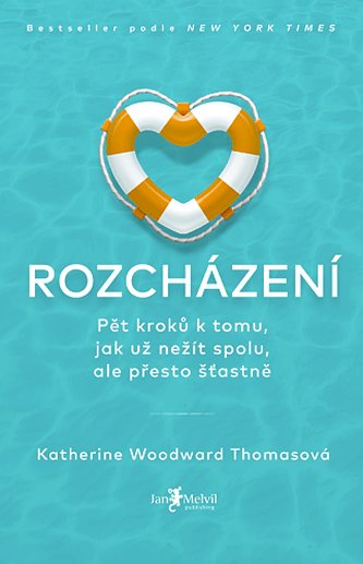 Rozcházení – Pět kroků k tomu, jak už nežít spolu, ale přesto šťastně