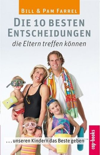 Die 10 besten Entscheidungen, die Eltern treffen können