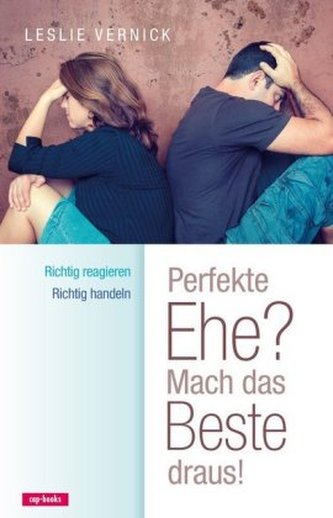 Perfekte Ehe? Mach das Beste draus!