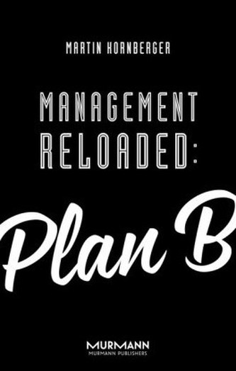 Management Reloaded: Plan B
