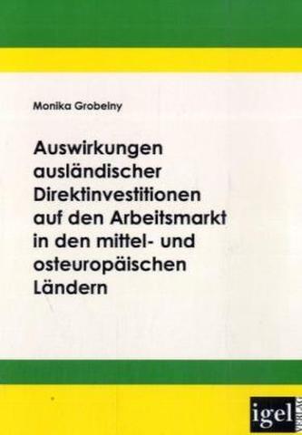 Auswirkungen ausländischer Direktinvestitionen auf den Arbeitsmarkt in den mittel- und osteuropäischen Ländern