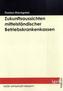 Die Zukunftsaussichten mittelständischer Betriebskrankenkassen