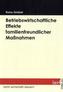 Betriebswirtschaftliche Effekte familienfreundlicher Maßnahmen