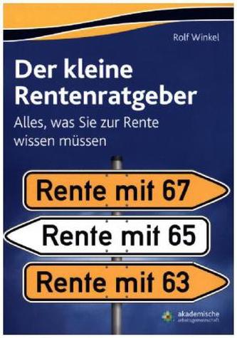 Der kleine Rentenratgeber - Alles, was Sie zur Rente wissen müssen