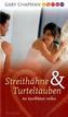 Streithähne & Turteltauben