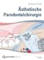 Ästhetische Parodontalchirurgie, Buch + Lehrtafeln