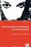 Self-mutilation: Pathology and Performance