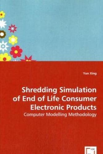 Shredding Simulation of End of Life Consumer Electronic Products