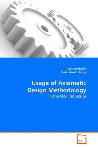 Usage of Axiomatic Design Methodology