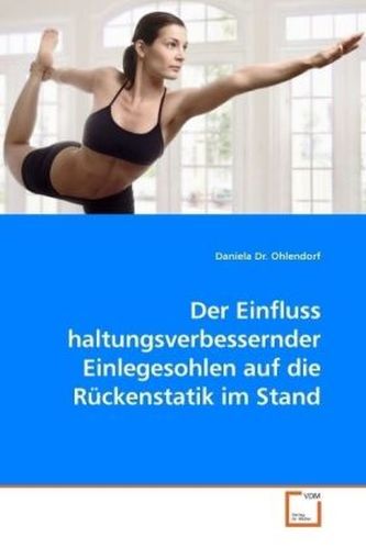 Der Einfluss haltungsverbessernder Einlegesohlen auf die Rückenstatik im Stand