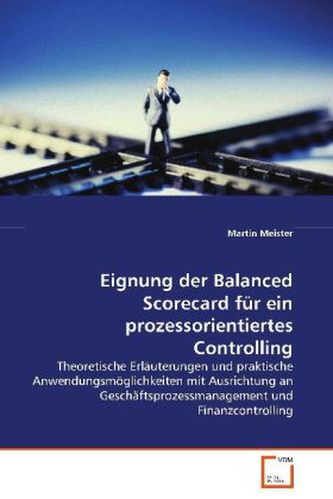 Eignung der Balanced Scorecard für ein prozessorientiertes Controlling