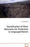 Classification of River Networks for Prediction in Ungauged Basins